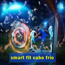 smart fit cabo frio